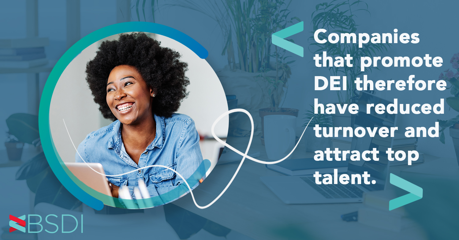 Companies that promote DEI attract top talent.